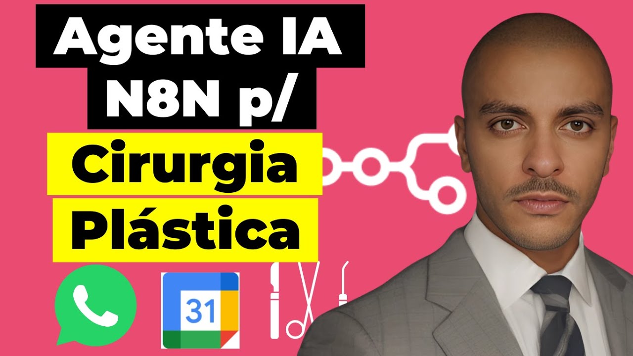 AGENTE IA Para CLÍNICA DE CIRURGIA PLÁSTICA no N8N - Atendimento e Agendamento Automático