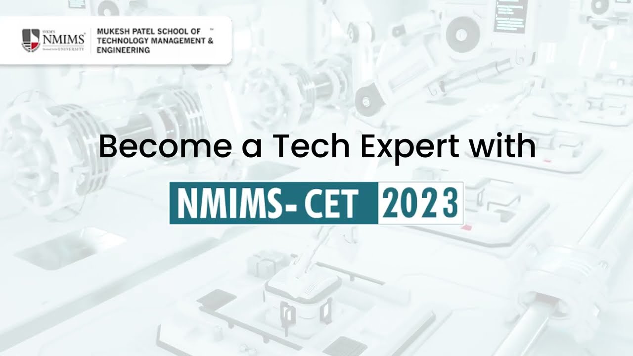 NMIMS - CET 2023 | Engineering | MPSTME