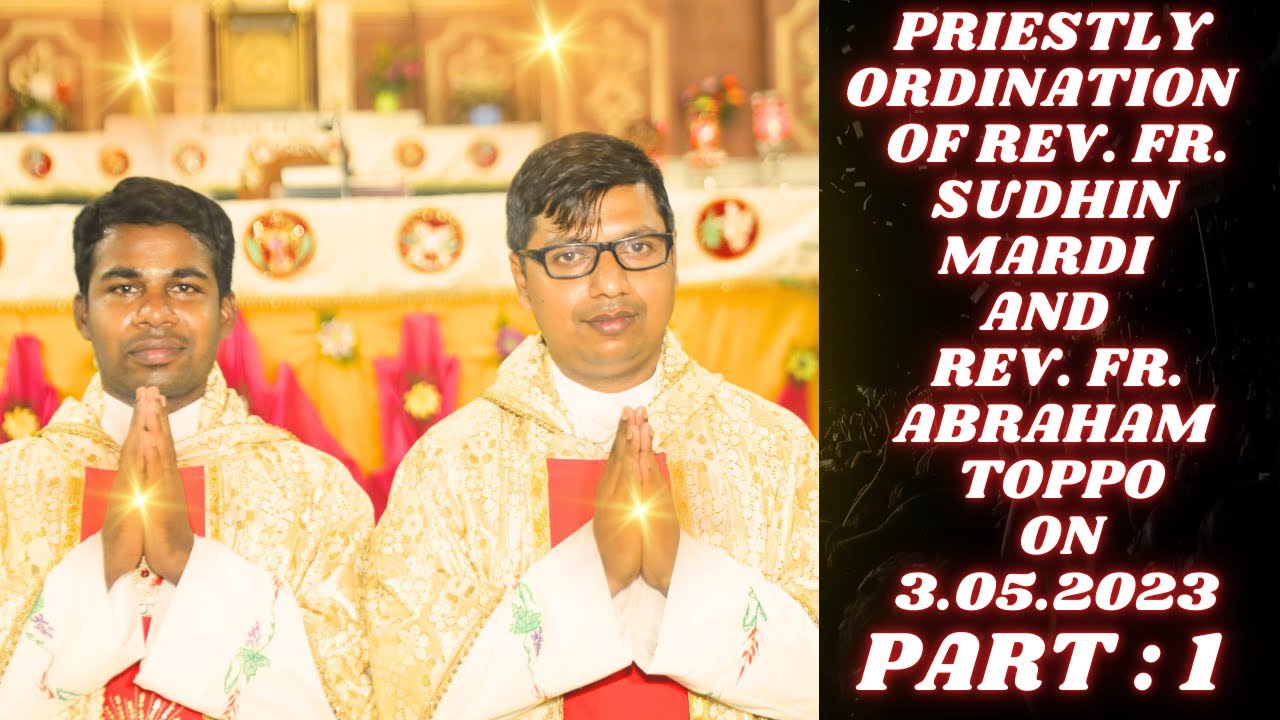 Priestly Ordination of Rev. Fr. Sudhin Mardi & Rev. Fr. Abraham Toppo // Part 1 @SudhinMardiOfficial