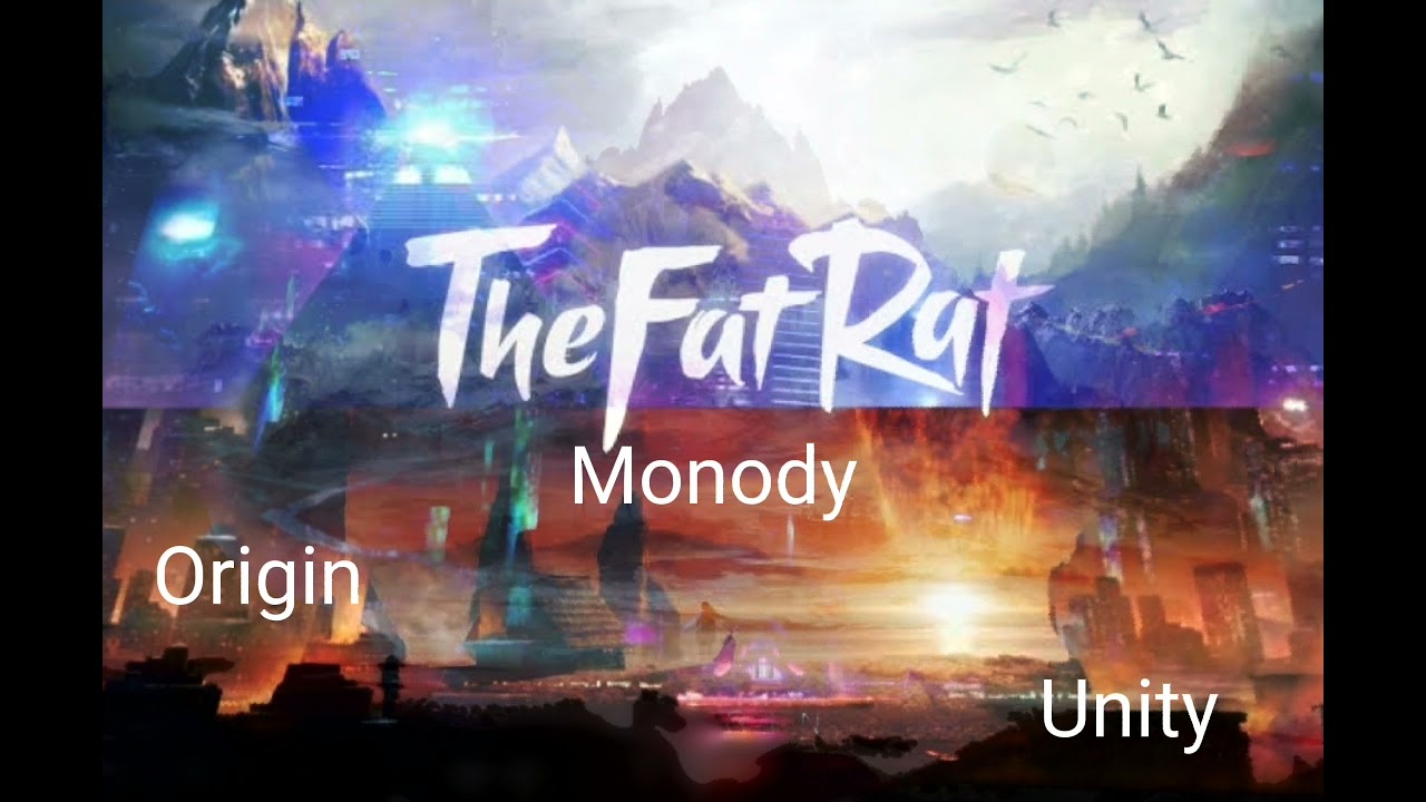 The Fat Rat - Monody X Origin X Unity X Jackpot X Windfall (Megamix)