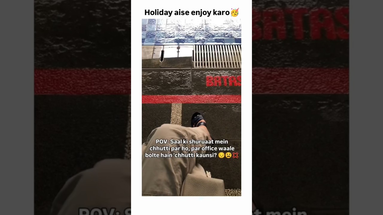 Aise karo office ya college ki holidays enjoy🤭