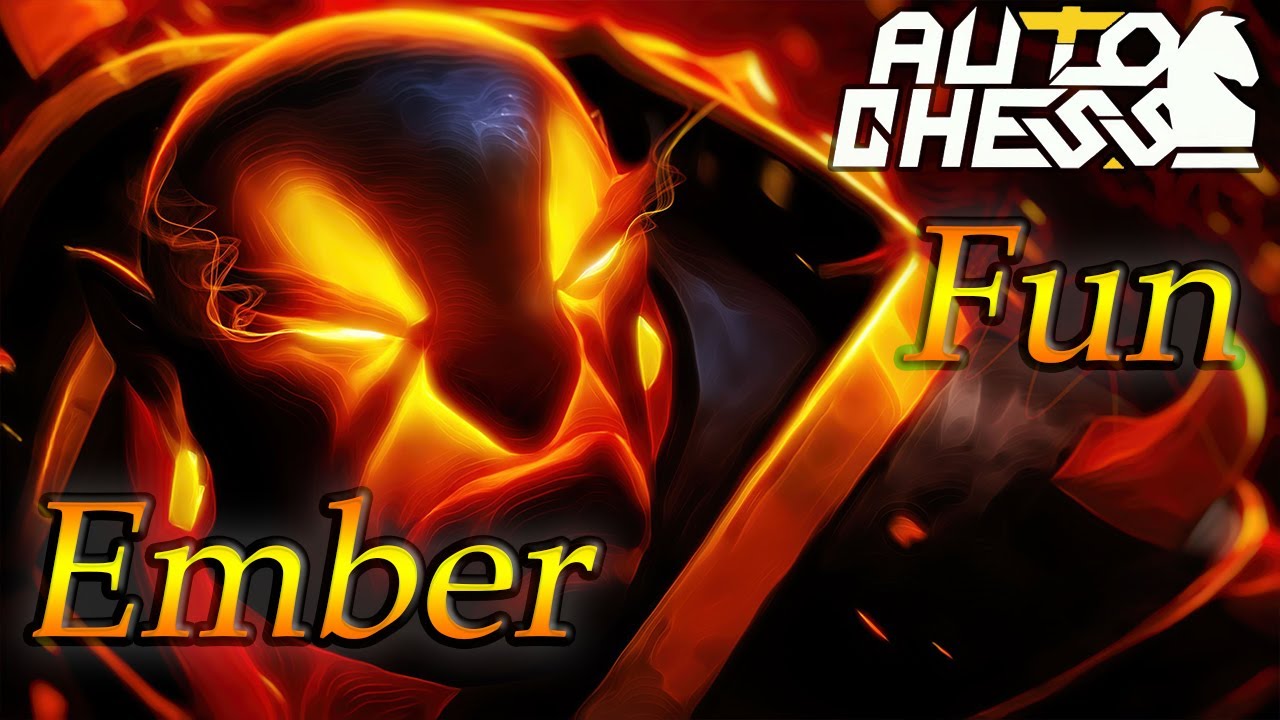 Dota Auto Chess  fun Ember