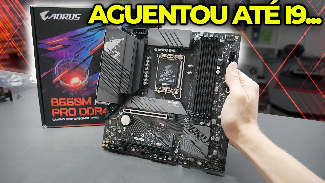 ESSA PLACA M&Atilde;E INTEL INTERMEDI&Aacute;RIA AGUENTOU AT&Eacute; CORE I9, UM TANQUE! AN&Aacute;LISE B660 AORUS PRO DDR4