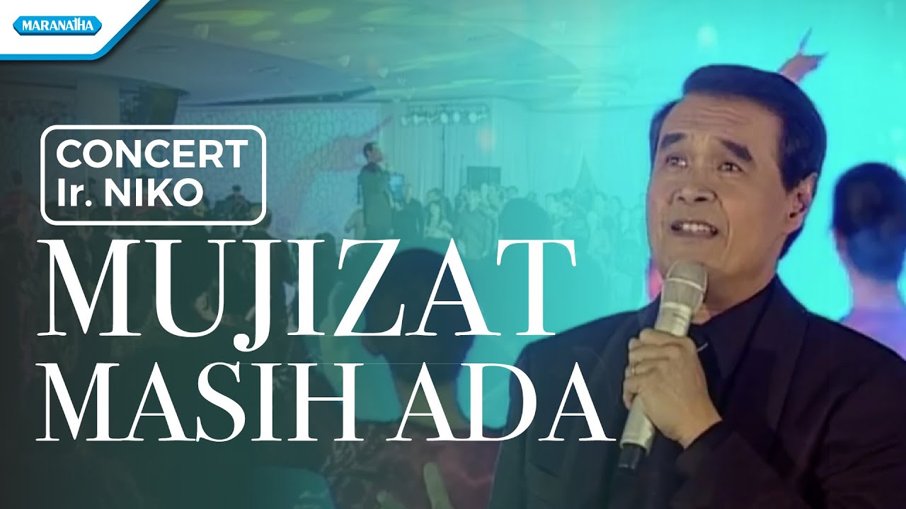 Mujizat Masih Ada - Concert - Ir. Niko (Video)