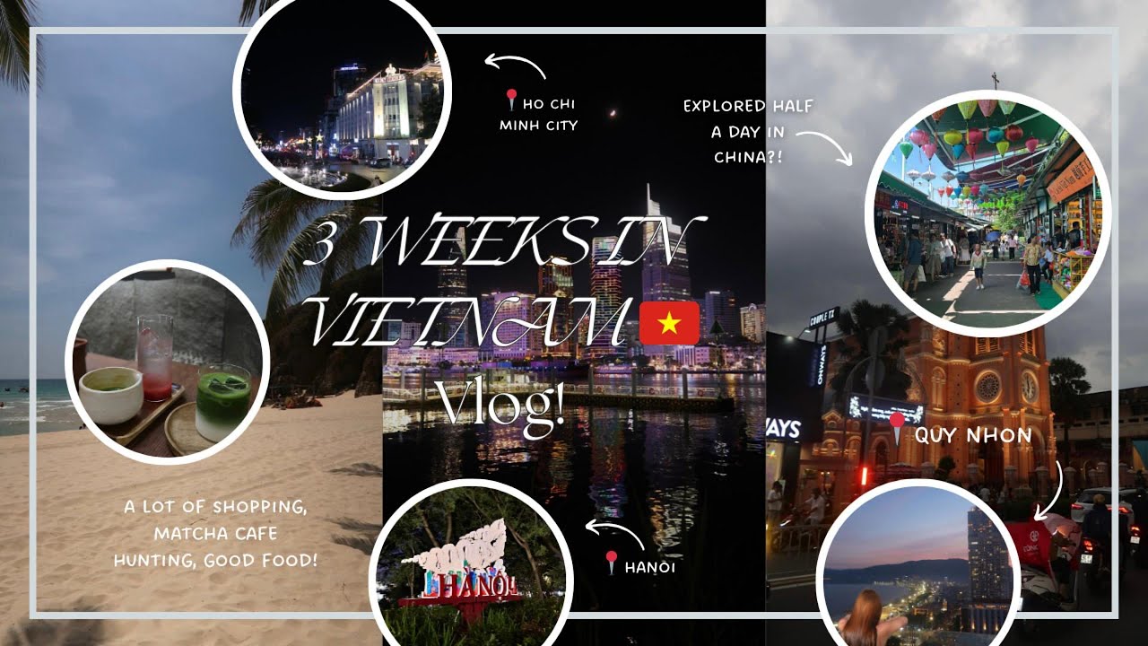 3 WEEKS IN VIETNAM VLOG!