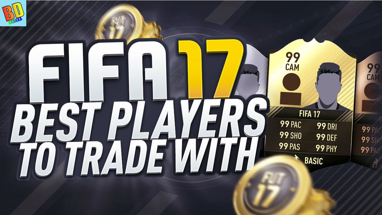 FIFA 17 - BEST PLAYERS TO TRADE WITH - FIFA 17 TRADING METHOD