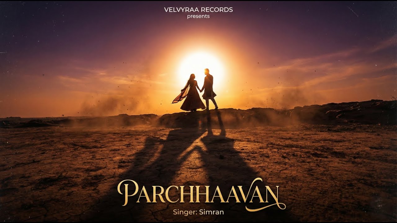 Parchhaavan (Official Audio) | Simran | Velvyraa | The Ultimate Punjabi Romantic Ballad