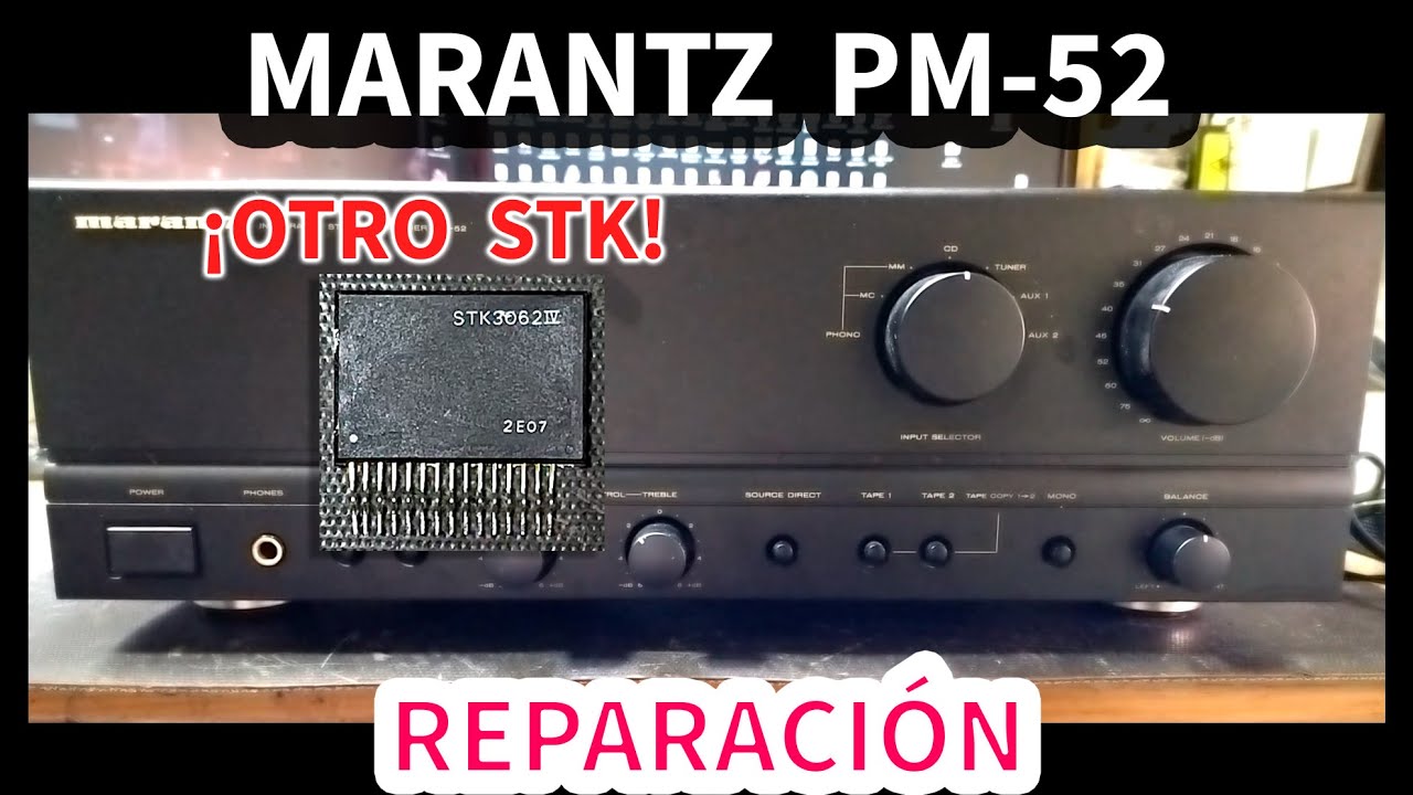 Amplificador MARANTZ PM-52| Otro maldito STK | Dignóstico y reparación