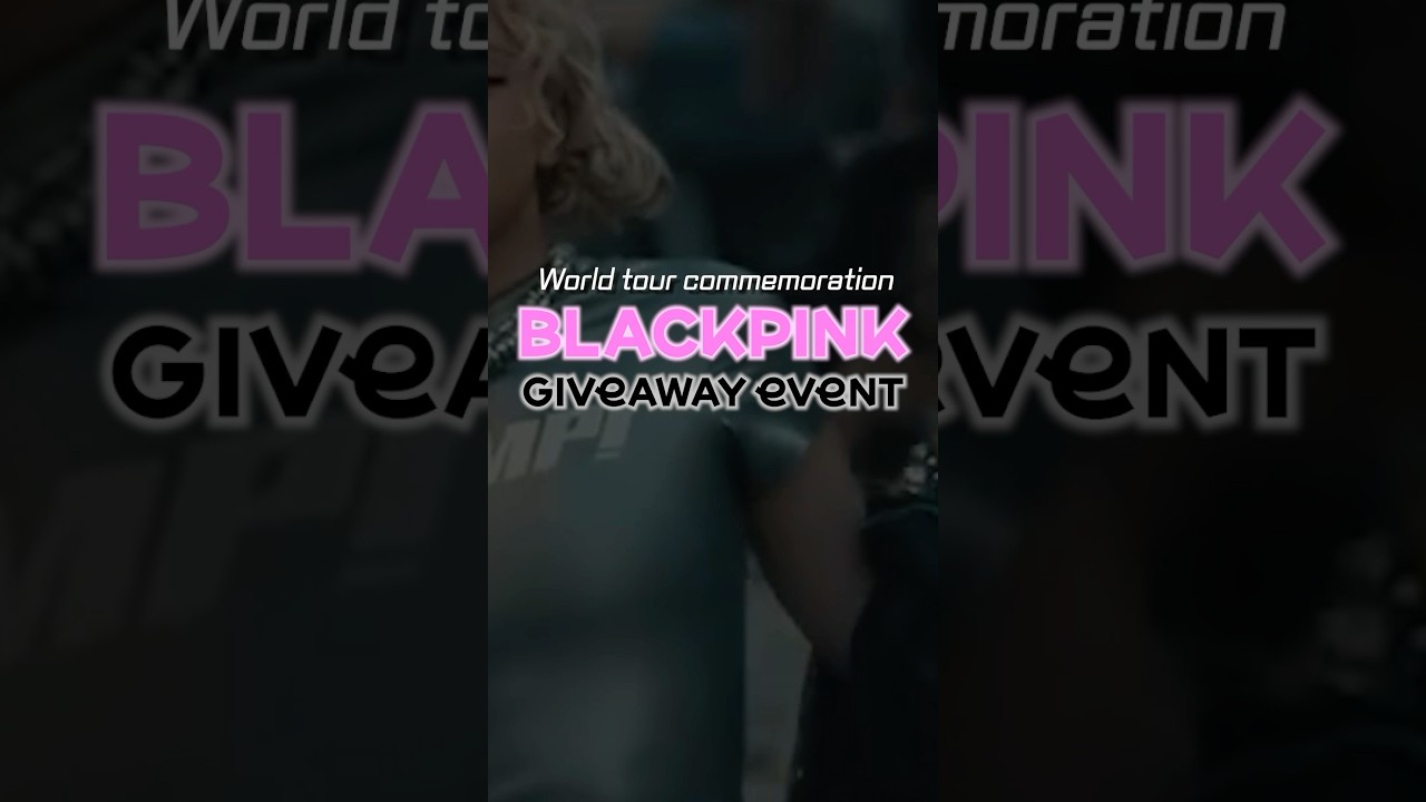 🎉 BLACKPINK World Tour Celebration Giveaway! 🎉 