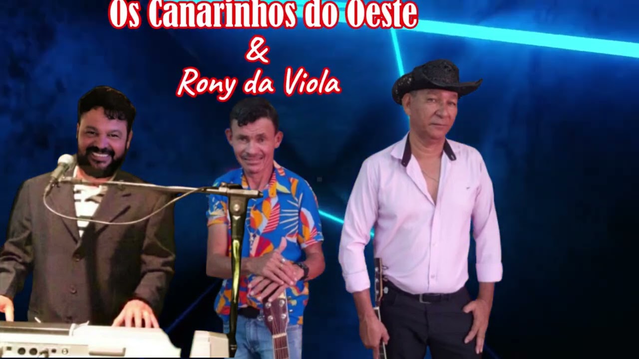 OS CANARINHOS DO OESTE E RONY DA VIOLA | NOITE PASSADA - INÉDITA