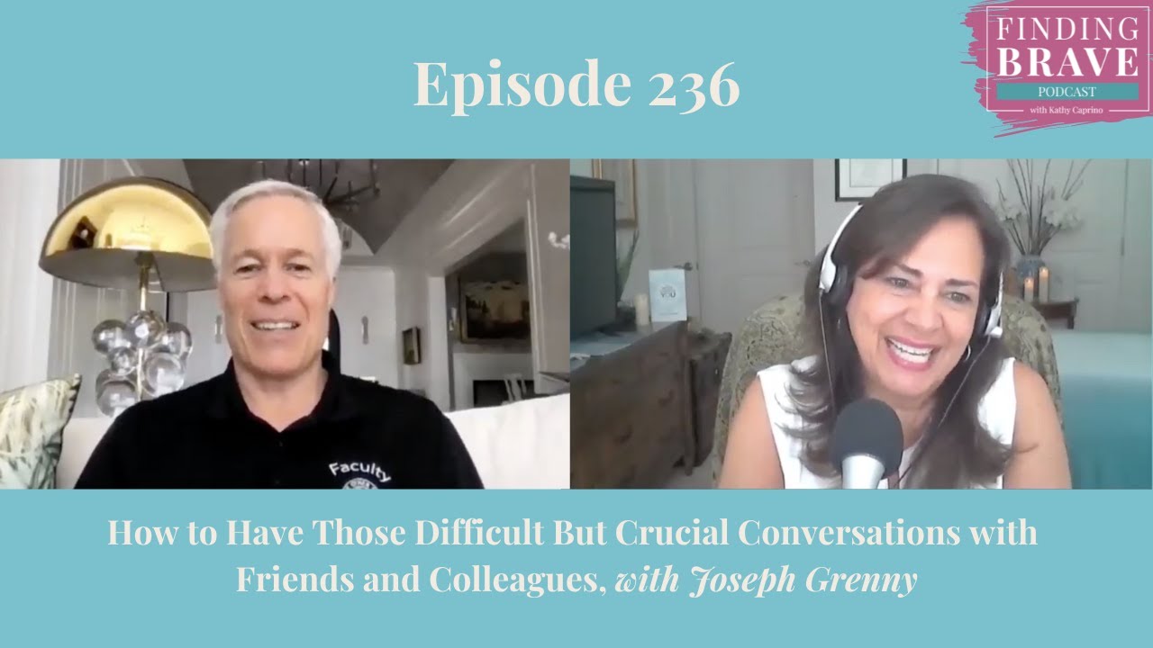 236: Summer Pick #4 How to Have Those Difficult But Crucial Conversations with Friends and Family