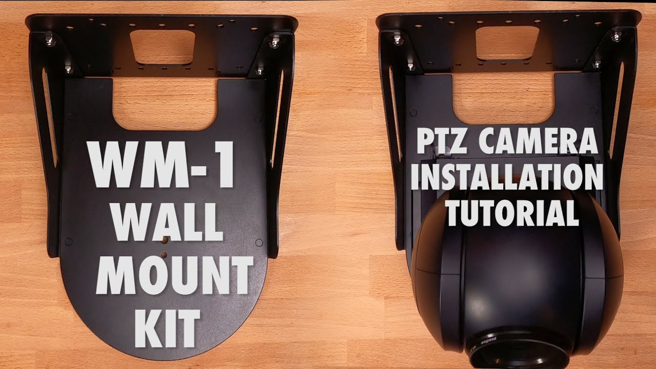 How to Mount Your PTZ Camera onto the WM-1 Wall Mount Kit