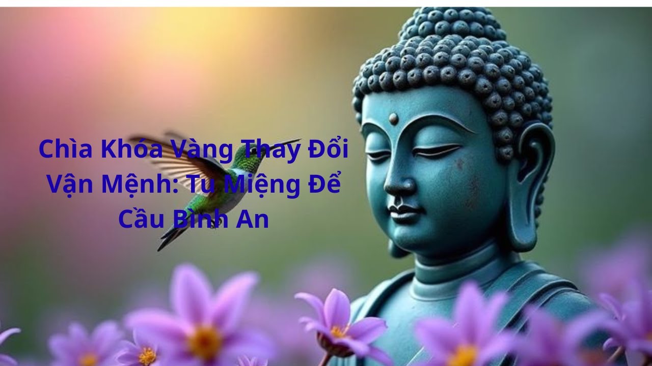 Chìa Khóa Vàng Thay Đổi Vận Mệnh: Tu Miệng Để Cầu Bình An