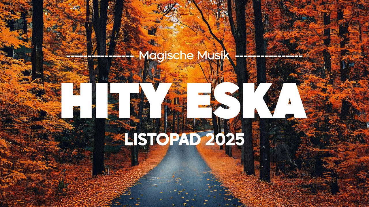 Eska Hity Listopad 2025 – Gorące Radiowe Hity & Najlepsze Brzmienia Playlist Vol.7