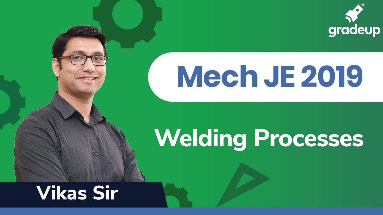 Manufacturing | RRB/SSC JE Exams 2019 | Welding Processes