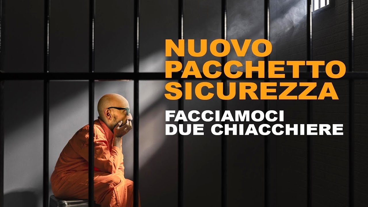 NUOVO PACCHETTO SICUREZZA - FACCIAMOCI DUE CHIACCHIERE 