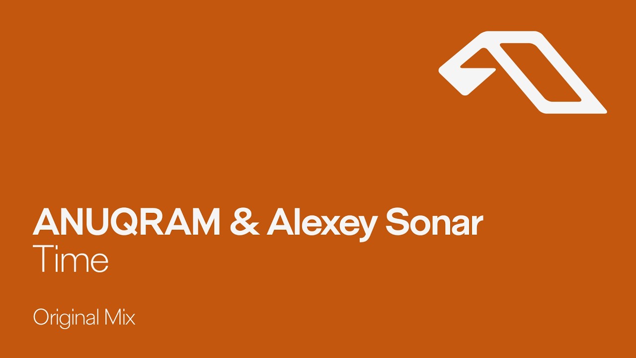 ANUQRAM & Alexey Sonar - Time