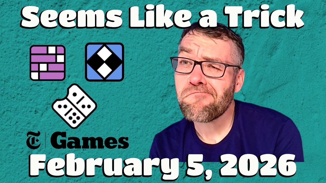 That Seems Like a Trick - The New York Times Games - Thursday 02/05/26