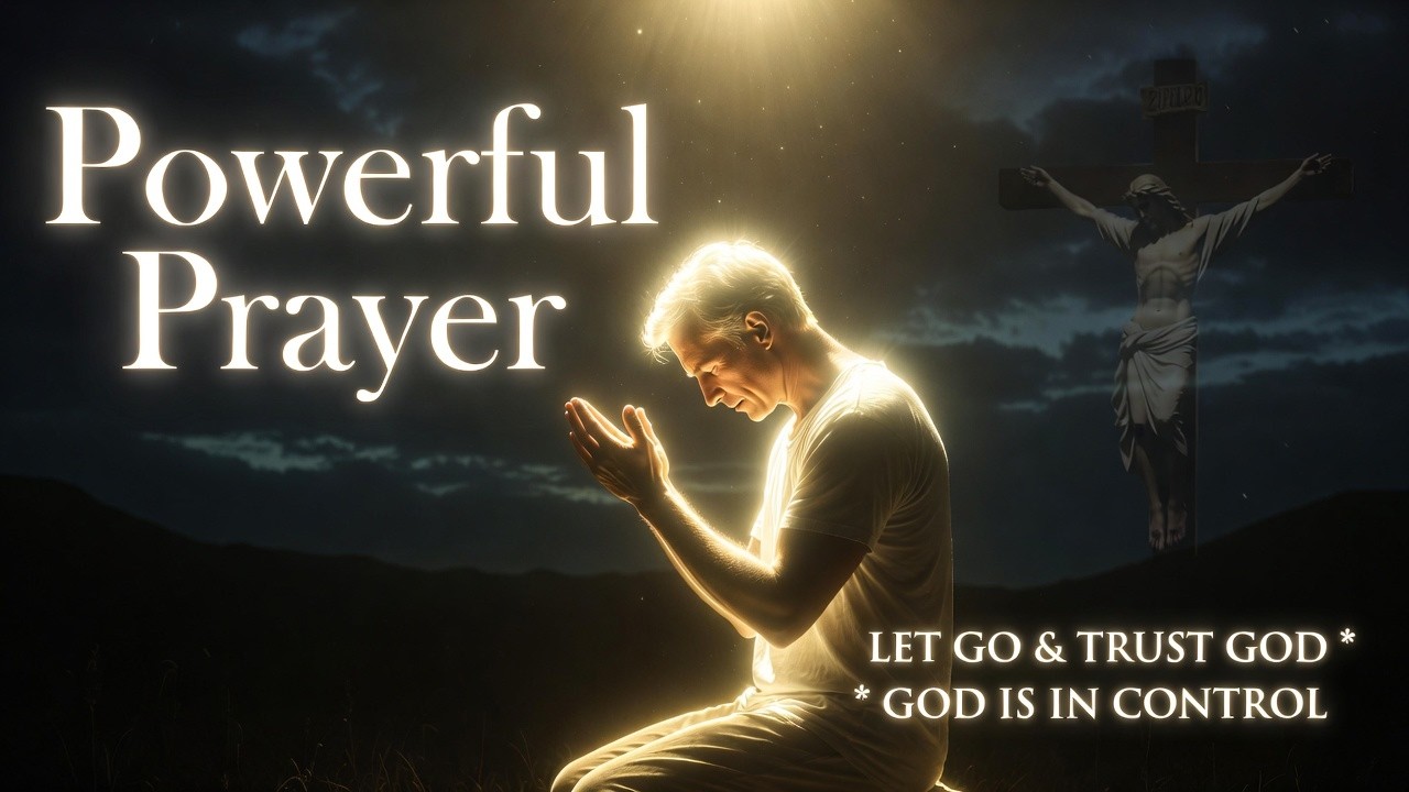 Let Go and Let God Take Control 🙏 Powerful Prayer for Surrender, Peace & Trust in God