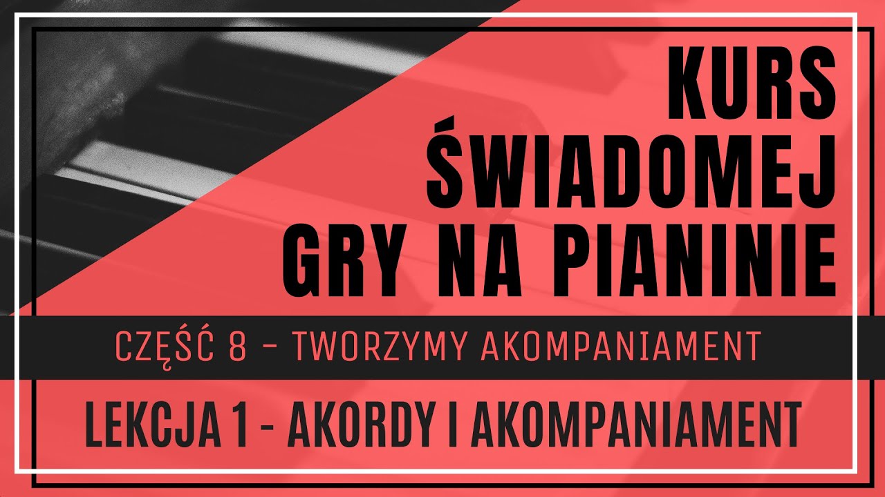Część 8, Lekcja 1 - Dobór akordów do melodii i tworzenie akompaniamentu na pianino lub keyboard