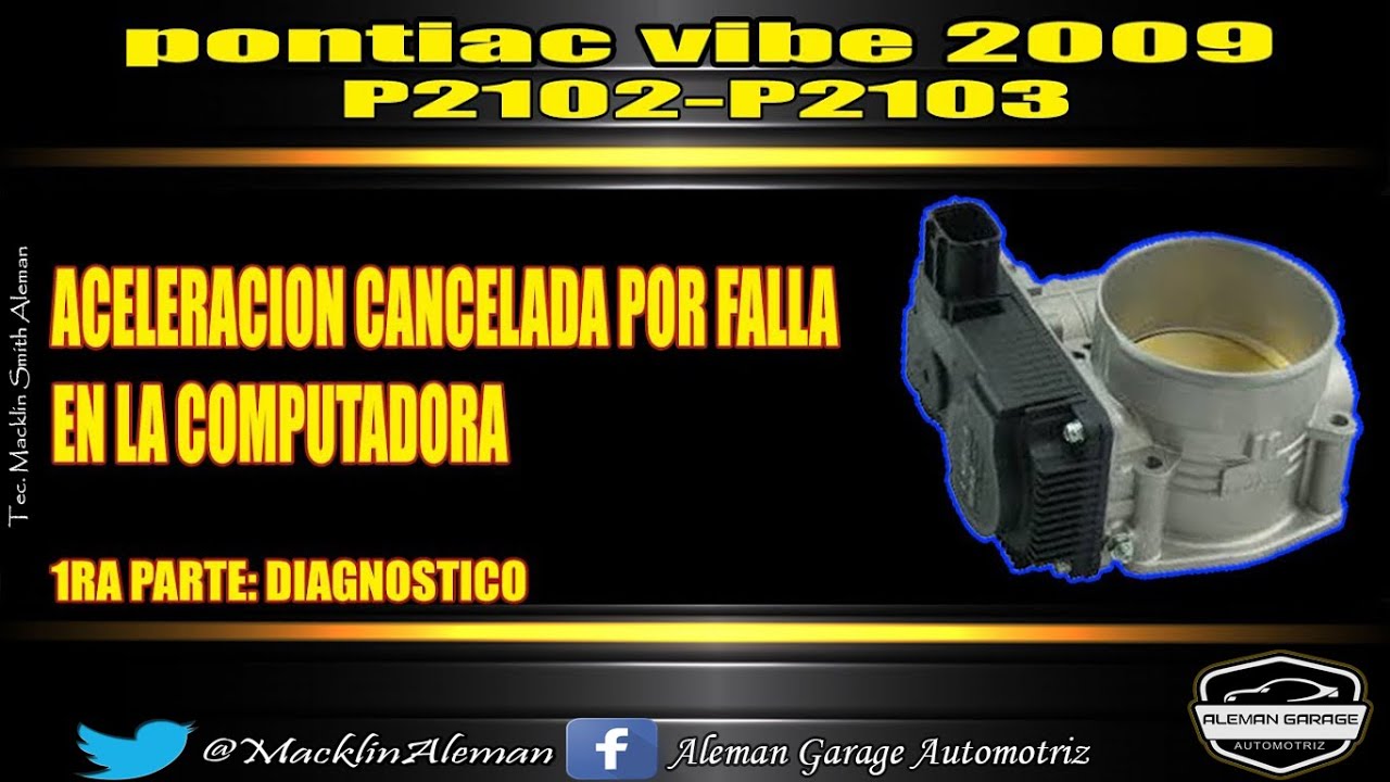 P2102 P2103 PONTIAC VIBE 2009 NO ACELERA