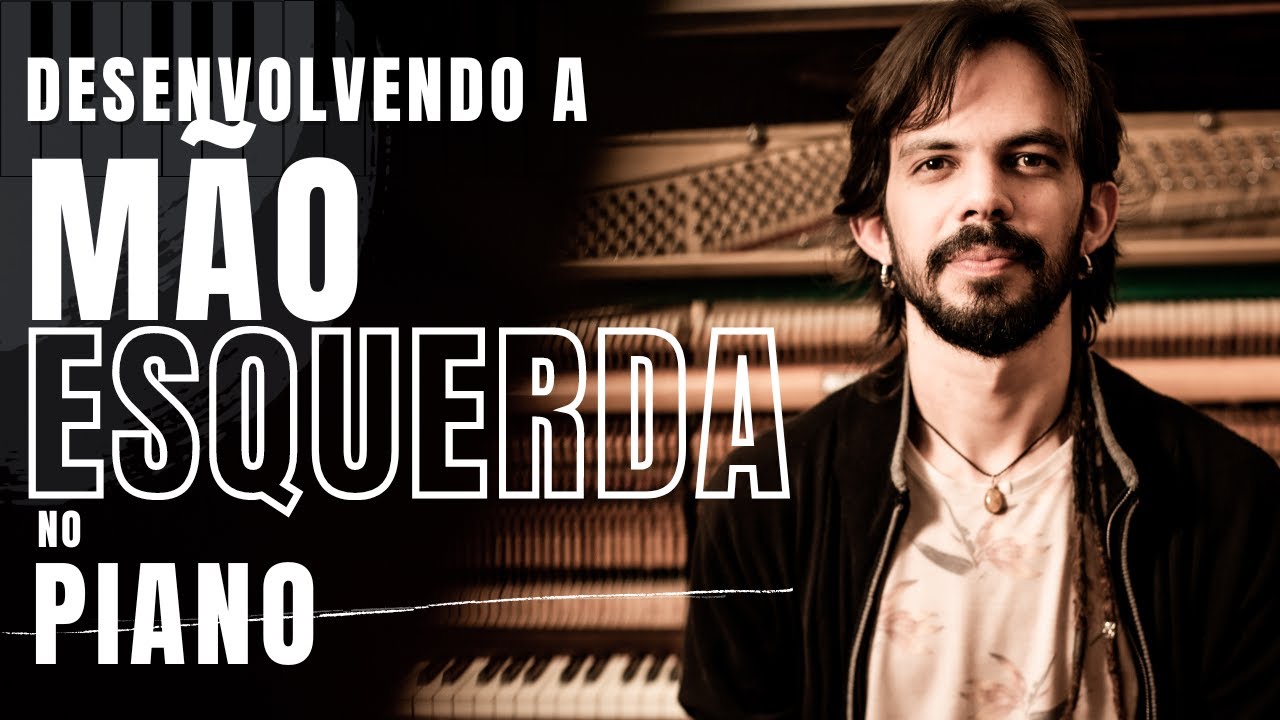 DESENVOLVENDO A MÃO ESQUERDA NO PIANO