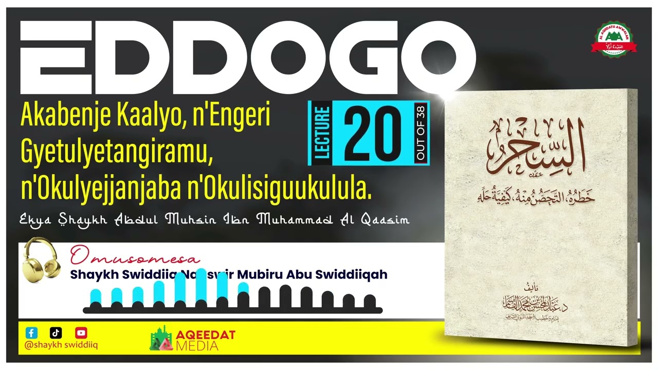 20 - Eddogo - Shaykh Swiddiiq Naaswir Mubiru 