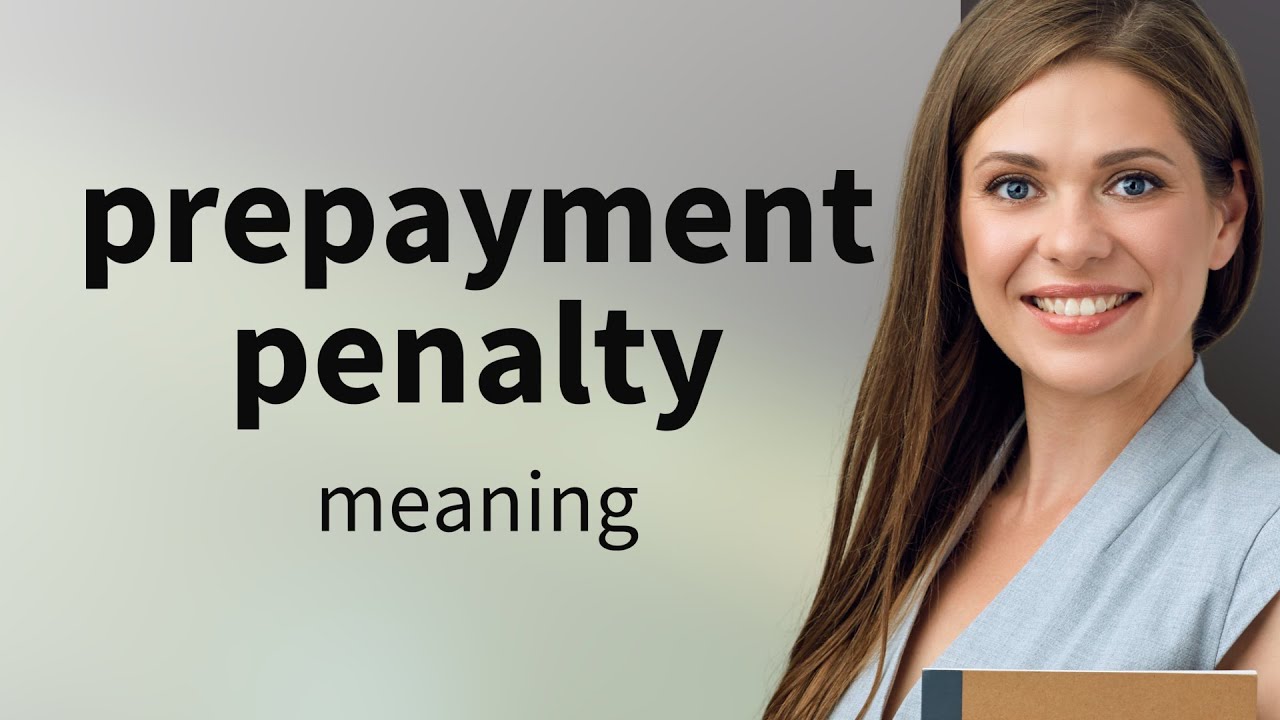 Understanding Prepayment Penalties in Loans