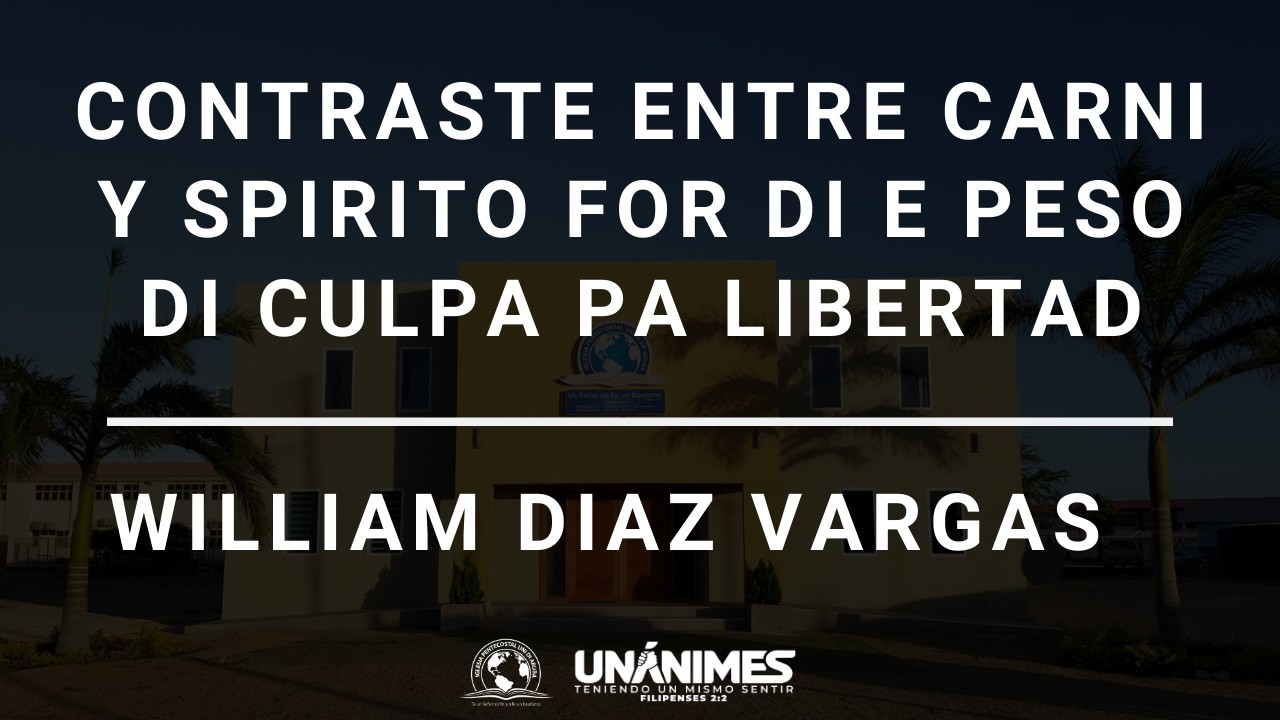 Contraste Entre Carni y Spirito For di e Peso di Culpa pa Libertad - William Diaz Vargas