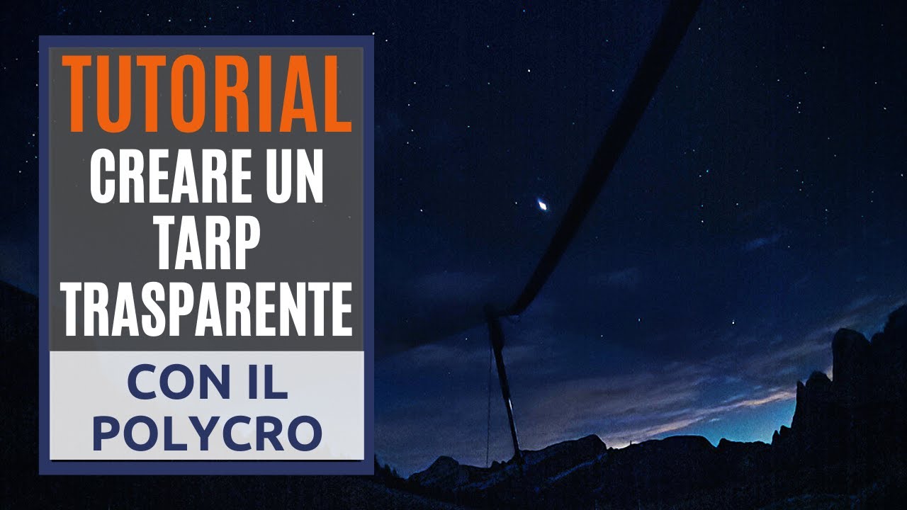 Tutorial: come costruire un tarp TRASPARENTE in polycro