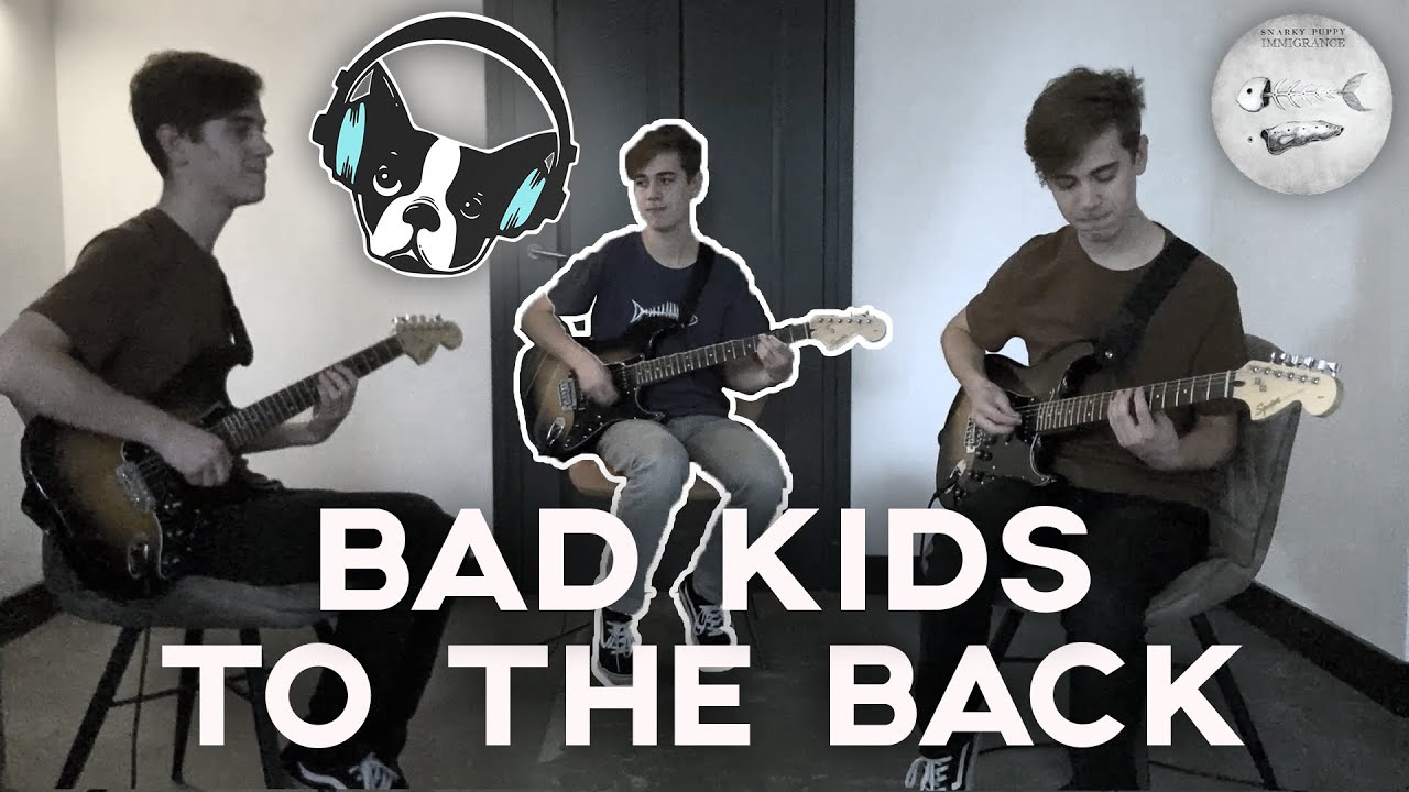 Snarky Puppy - Bad Kids to the Back (COVER)
