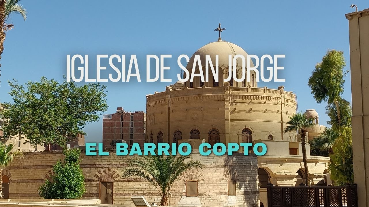 Iglesia de San Jorge | El Barrio Copto | El Cairo de Egipto