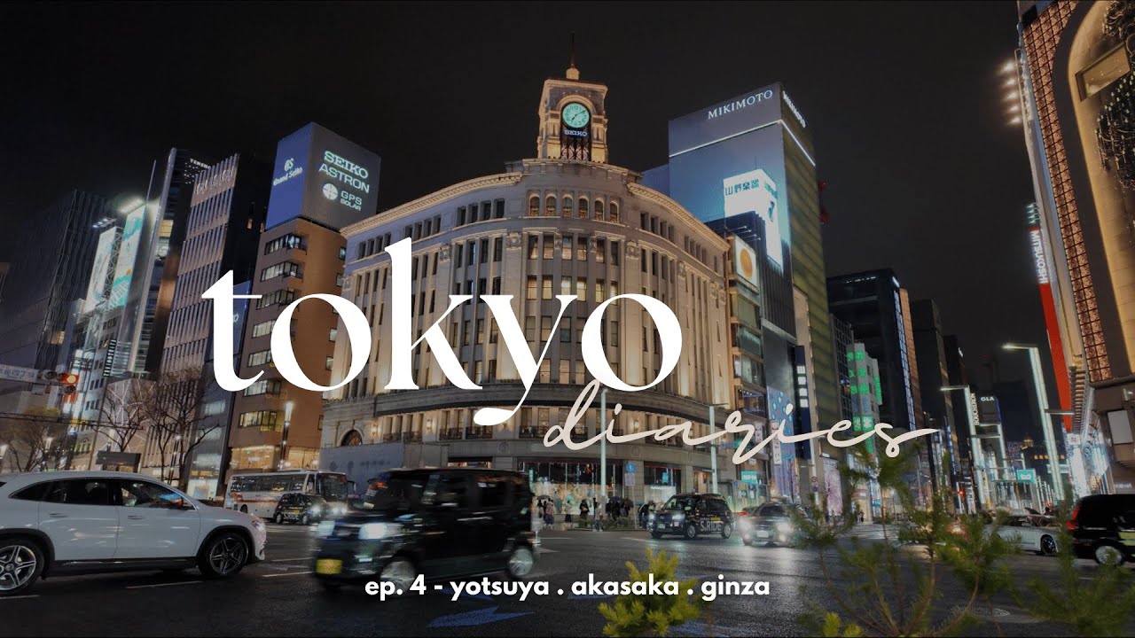 Tokyo Diaries Ep. 3: Yotsuya + Tsujihan + Ginza