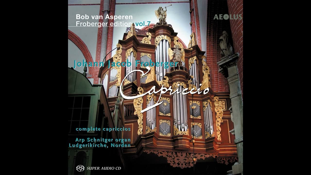 Johann Jakob Froberger (1616-1667) &ndash; Capriccio [Bob van Asperen] [Froberger Edition 10/11]