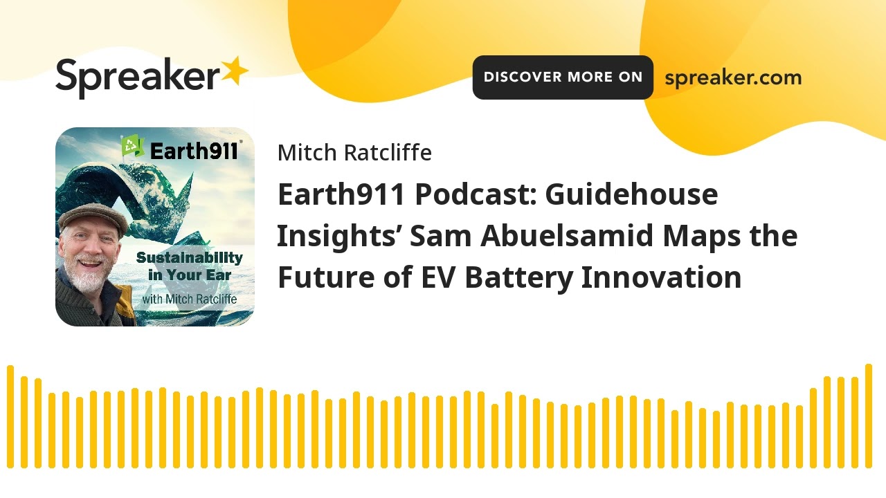 Earth911 Podcast: Guidehouse Insights&rsquo; Sam Abuelsamid Maps the Future of EV Battery Innovation