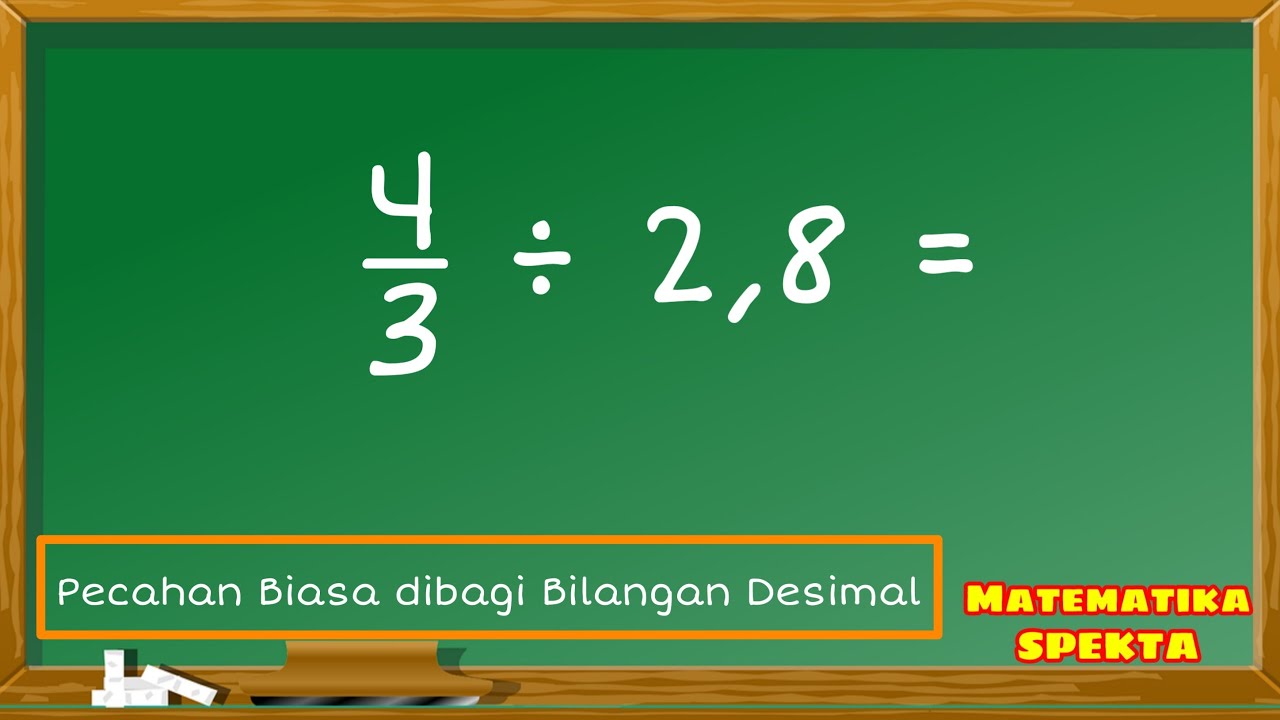 Cara Mudah Pembagian Pecahan Biasa dengan Bilangan Desimal