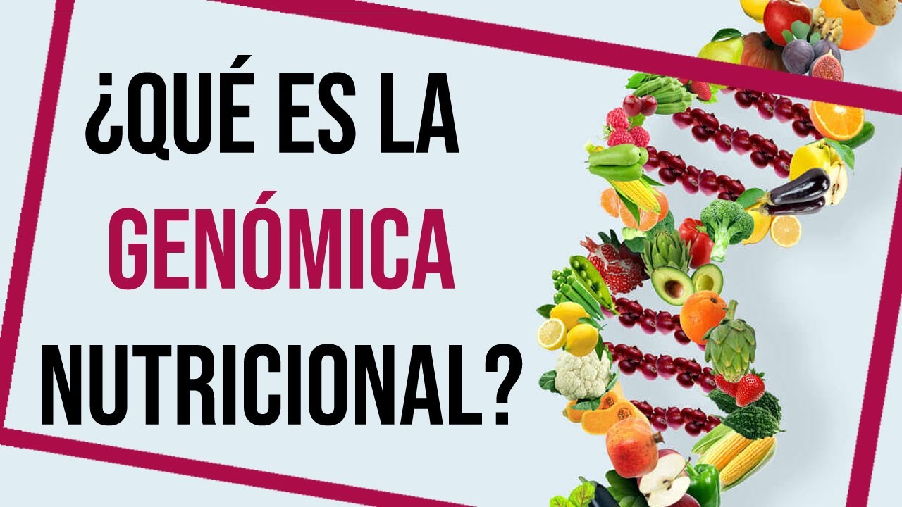 GENÓMICA NUTRICIONAL: POTENCIA tus GENES a través de la ALIMENTACIÓN 🥑🥦🥕🍅 (Ruth Matute)