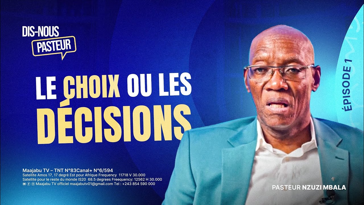 Dis-nous Pasteur – Épisode 1 | Le choix ou les décisions avec le Pasteur Nzuzi Mbala