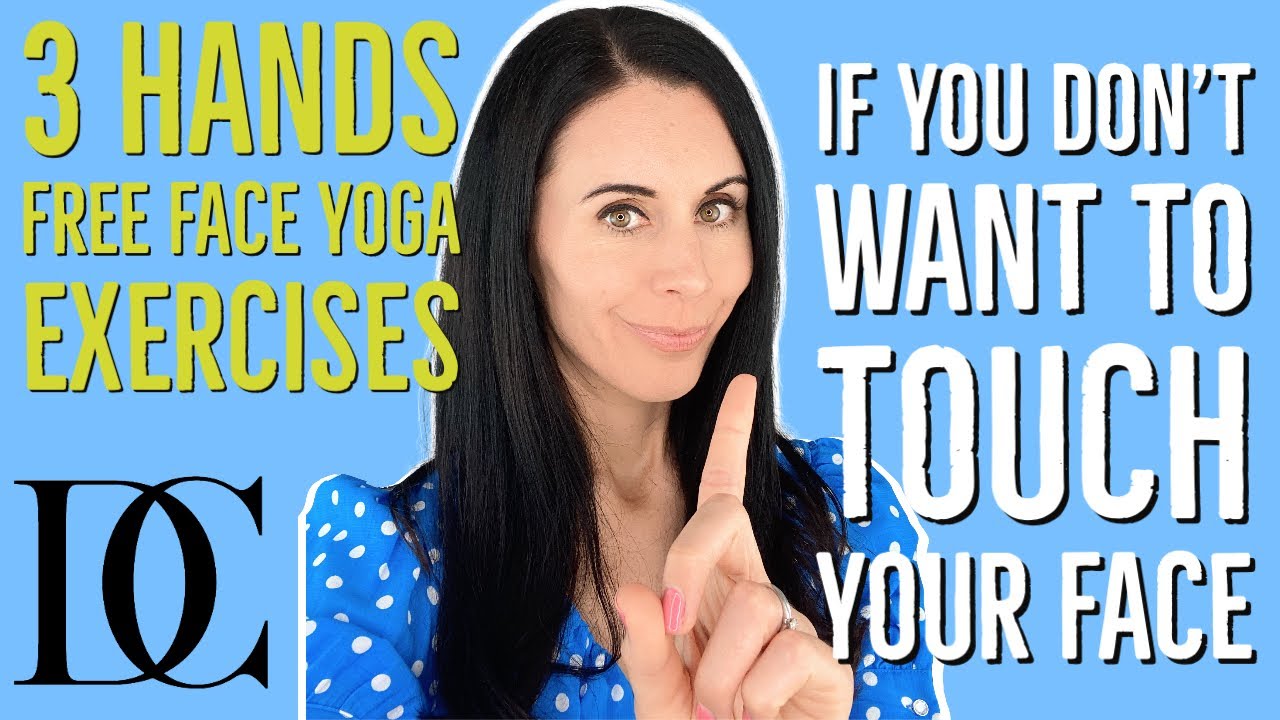 3 Hands Free Face Yoga Exercises If You Don’t Want To Touch Your Face