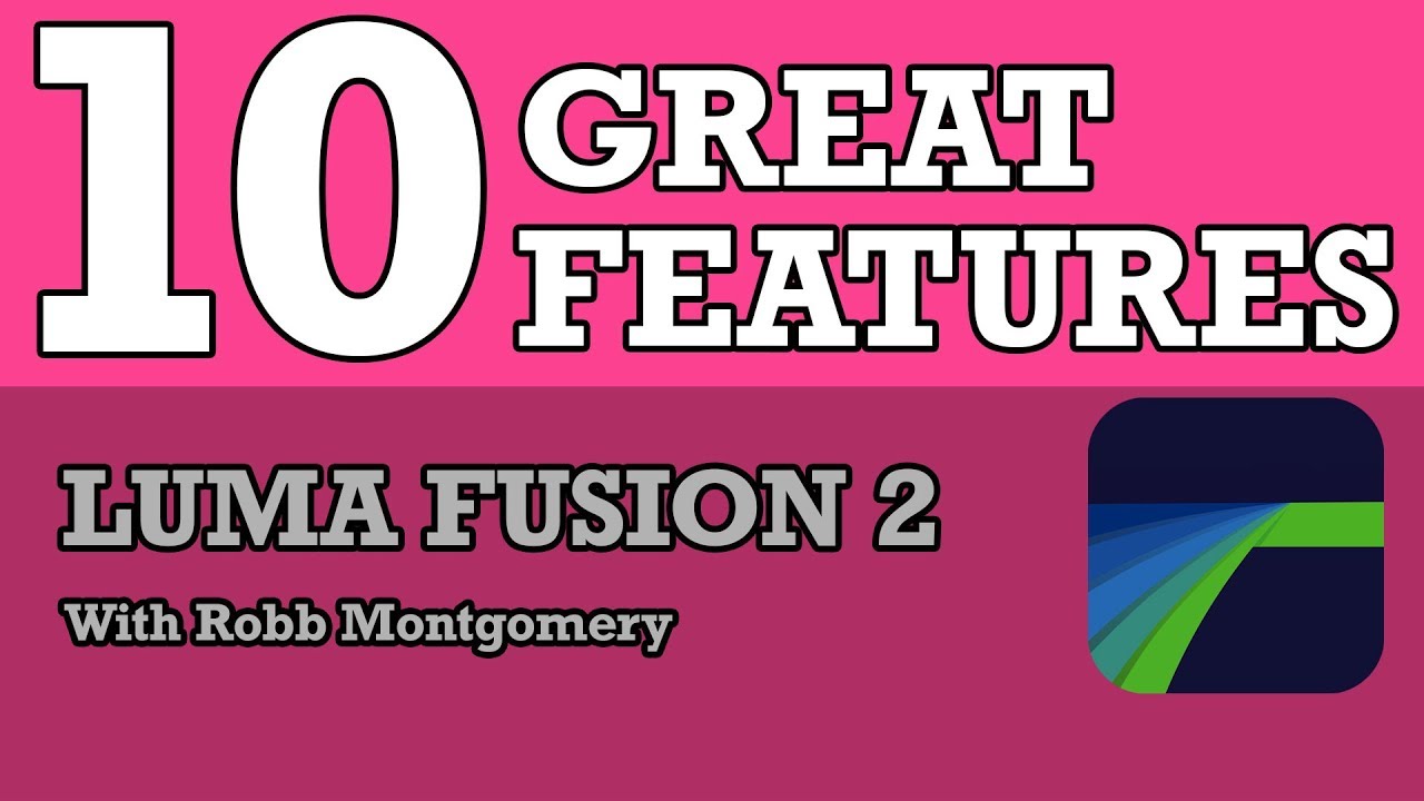 10 great features in Lumafusion 2