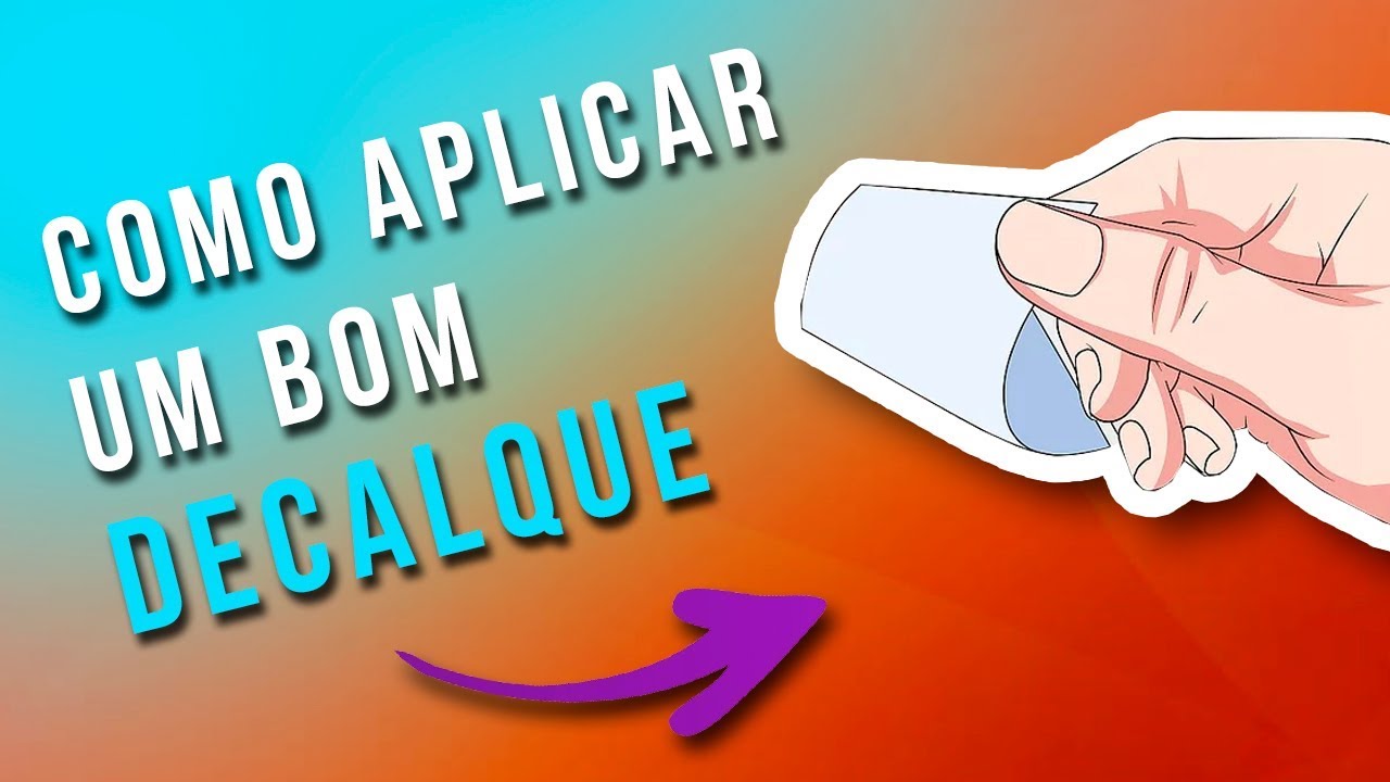 Como aplicar um bom decalque