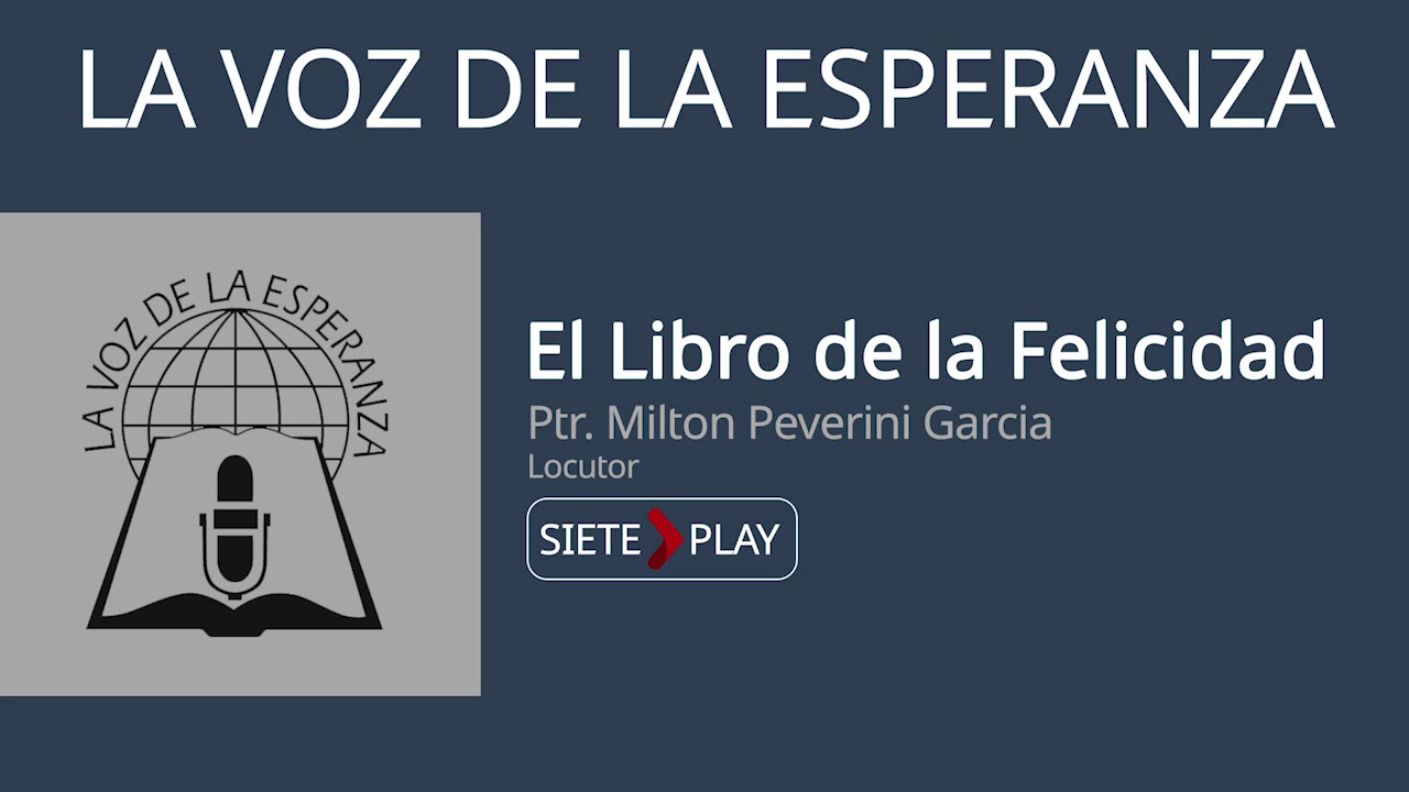 La voz de la esperanza: El libro de la felicidad - Ptr. Milton Peverini Garcia
