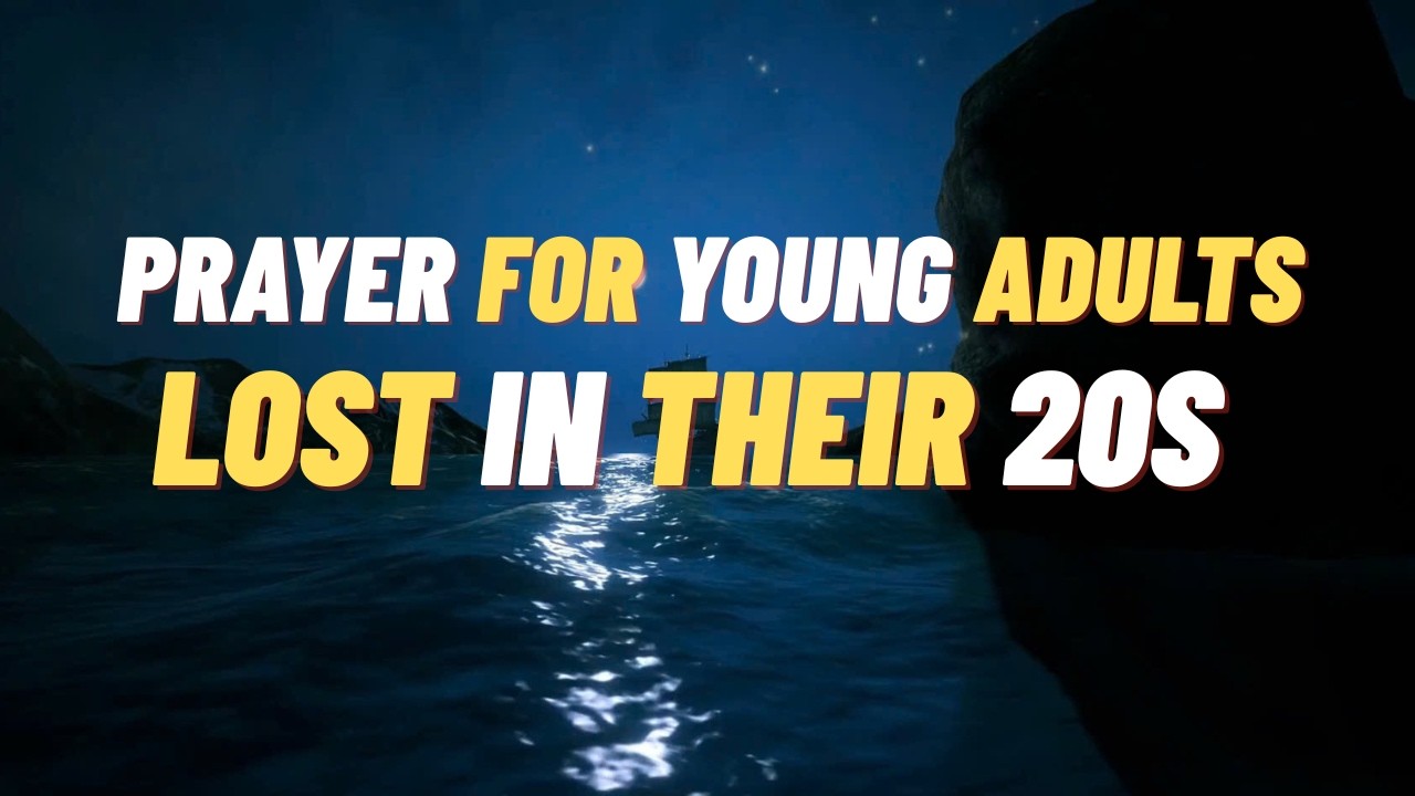 Prayer for Young Adults Feeling Lost in Their 20s | When You Don’t Know Your Purpose