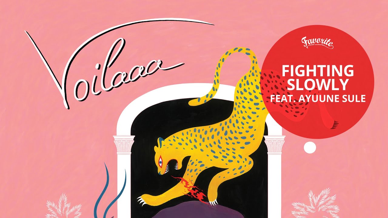Voilaaa - Fighting Slowly (feat. Ayuune Sule)