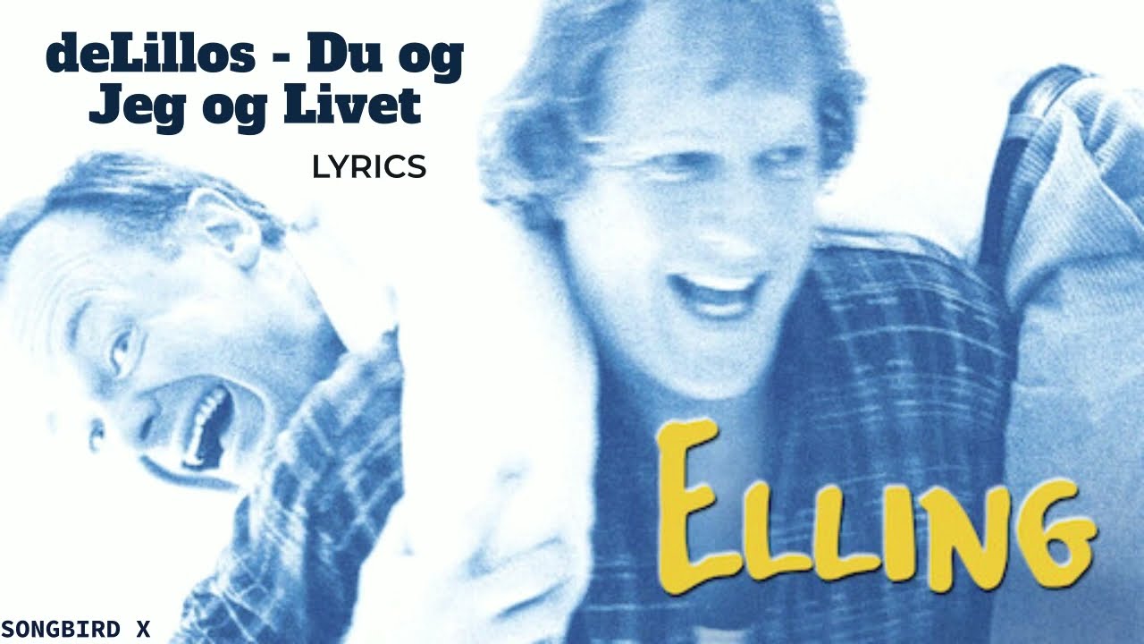 deLillos - Du og Jeg og Livet (Lyrics)