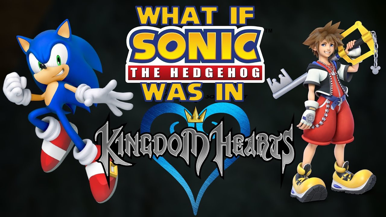What if Sonic was in Kingdom Hearts?