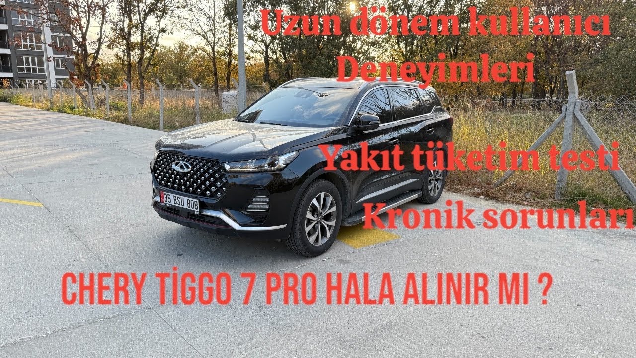 CHERY TİGGO 7 UZUN DÖNEM KULLANICI TESTİ  YAKIT TÜKETİM TESTİ ? ALMAK MANTIKLI MI