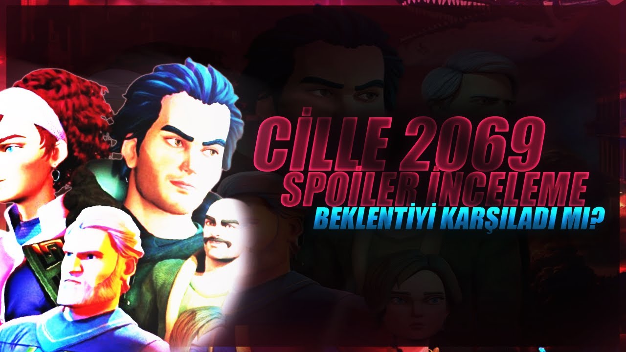 CİLLE 2069 SPOİLER İNCELEME!!!