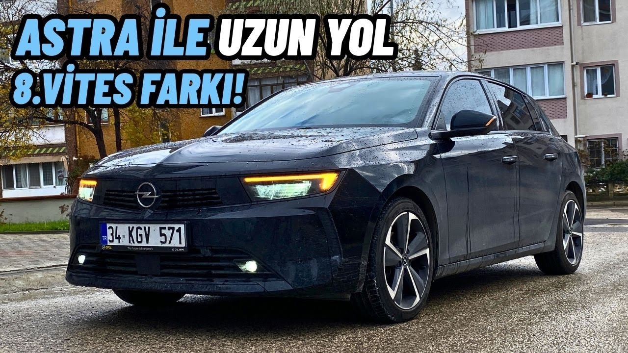 UZUN YOLDA ŞANZIMAN FARKI ! OPEL ASTRA 1.2 TURBO İLE İSTANBUL- KARABÜK | VLOG