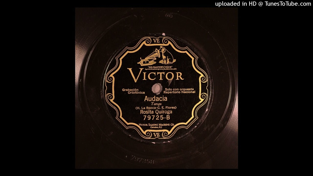 Audacia (tango) Celedonio Flores Hugo La Rocca Rosita Quiroga BAVE-940 1926 V 79.725-B